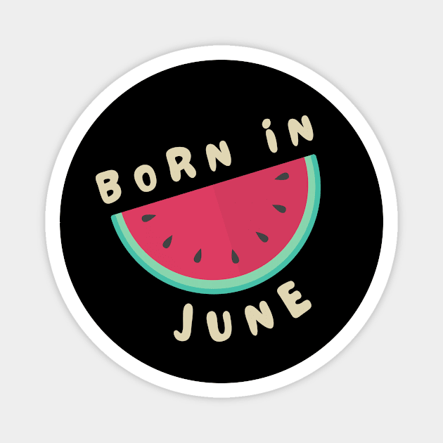 Pink Watermelon June Birthday Girl Chocolate Cute Funny Shirt Gemini 2021 Meme Summer Party Cake Balloons Wedding Anniversary Cute Funny Sarcastic Inspirational Motivational Birthday Present Magnet by EpsilonEridani